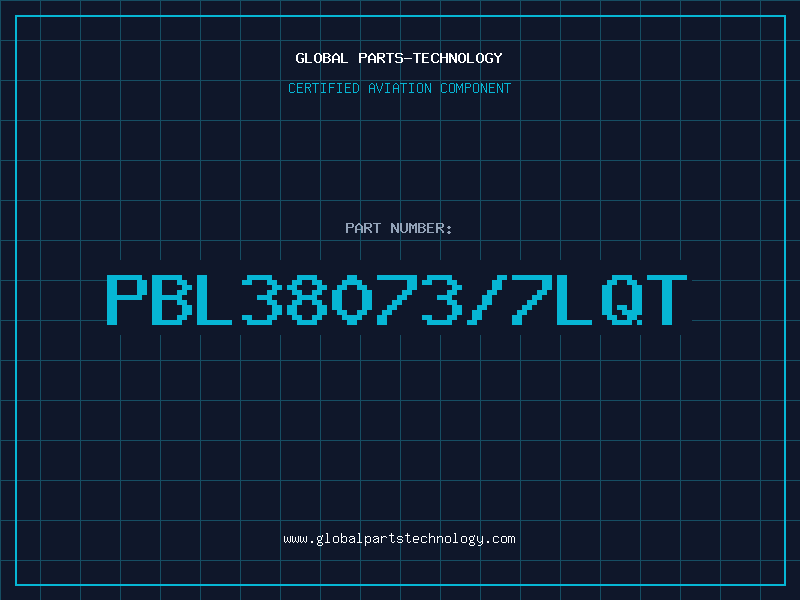Aviation Part PBL38073/7LQT
