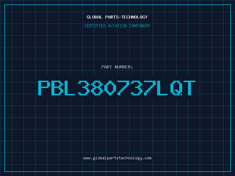 Aviation Part PBL380737LQT