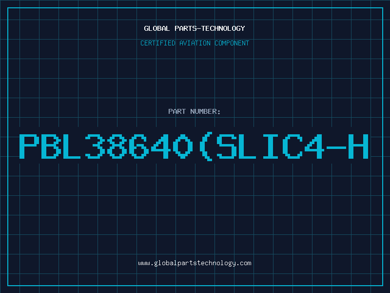 Aviation Part PBL38640(SLIC4-H