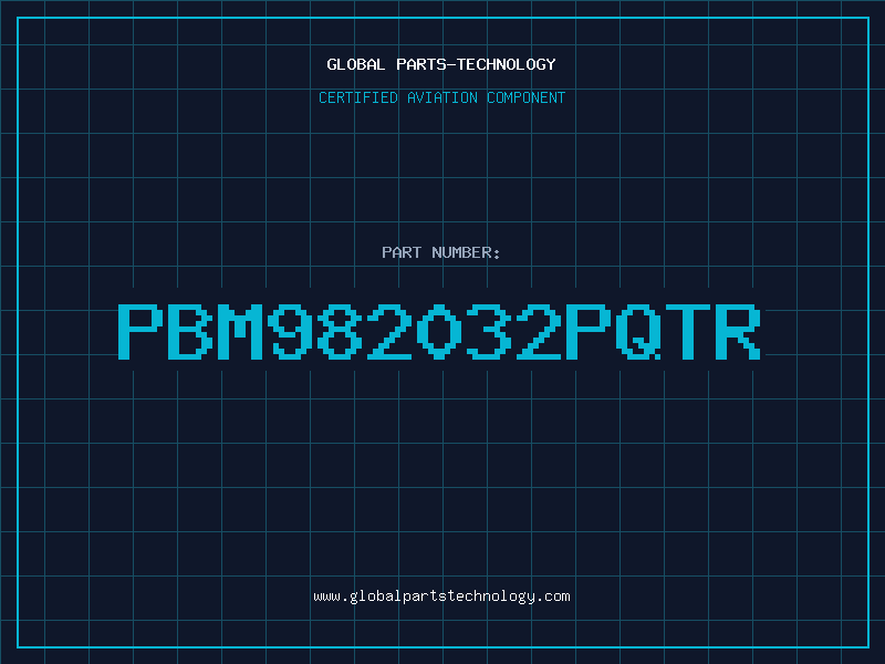 Aviation Part PBM982032PQTR