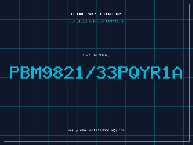 Aviation Part PBM9821/33PQYR1A