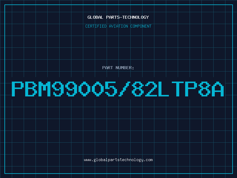 Aviation Part PBM99005/82LTP8A