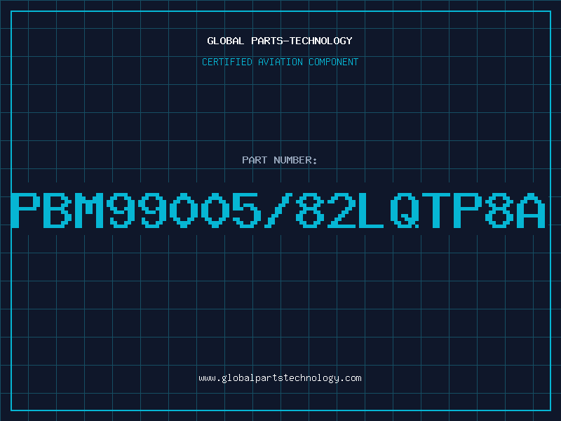 Aviation Part PBM99005/82lQTP8A