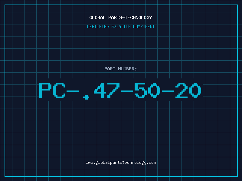 Aviation Part PC-.47-50-20
