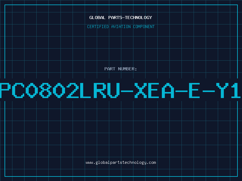 Aviation Part PC0802LRU-XEA-E-Y1