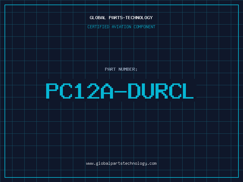 Aviation Part PC12A-DURCL