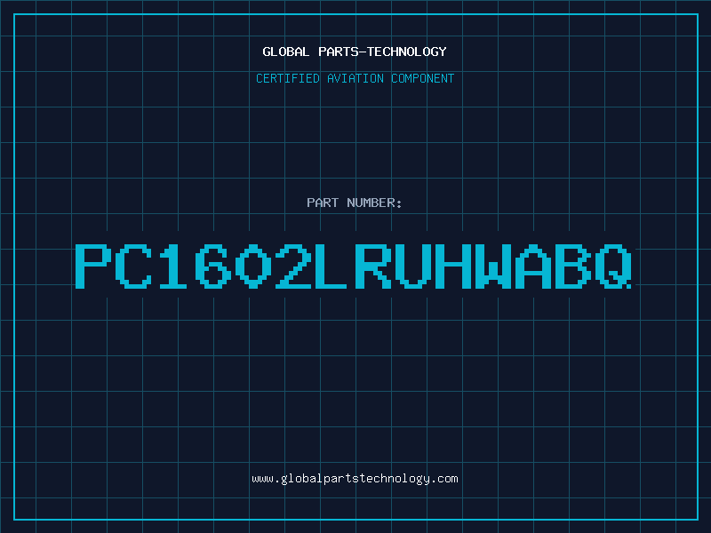 Aviation Part PC1602LRUHWABQ