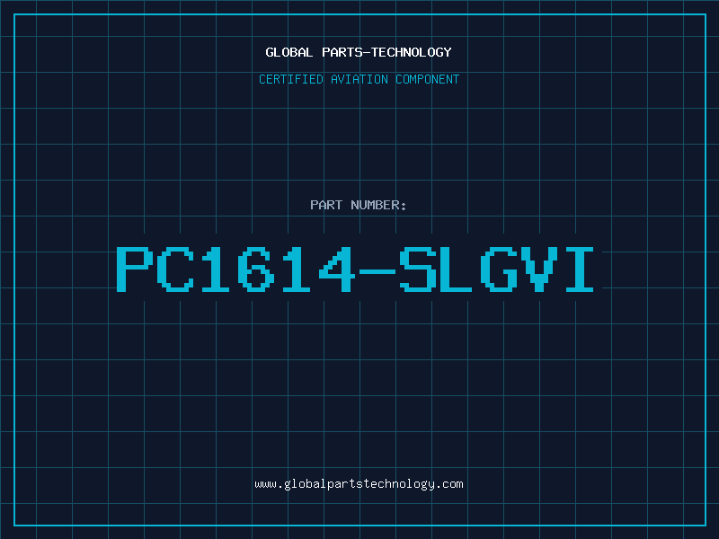 Aviation Part PC1614-SLGVI