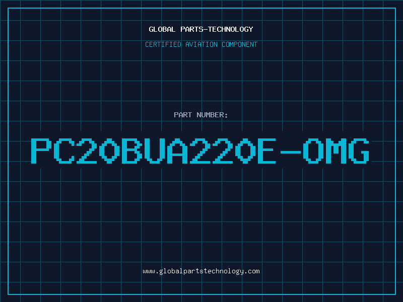 Aviation Part PC20BUA220E-OMG
