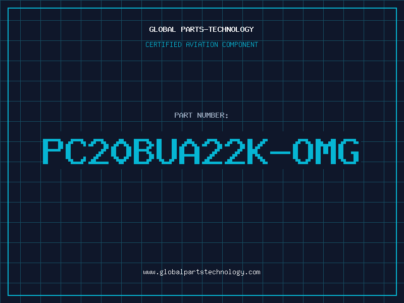 Aviation Part PC20BUA22K-OMG