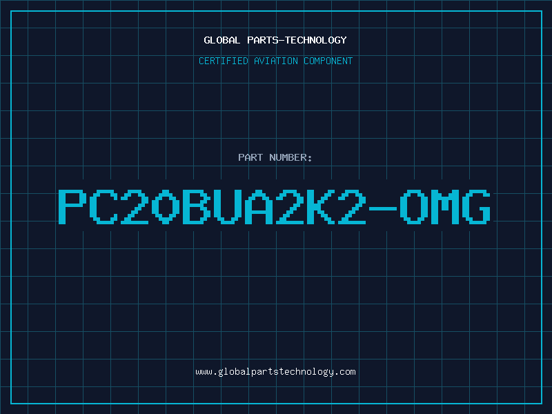 Aviation Part PC20BUA2K2-OMG