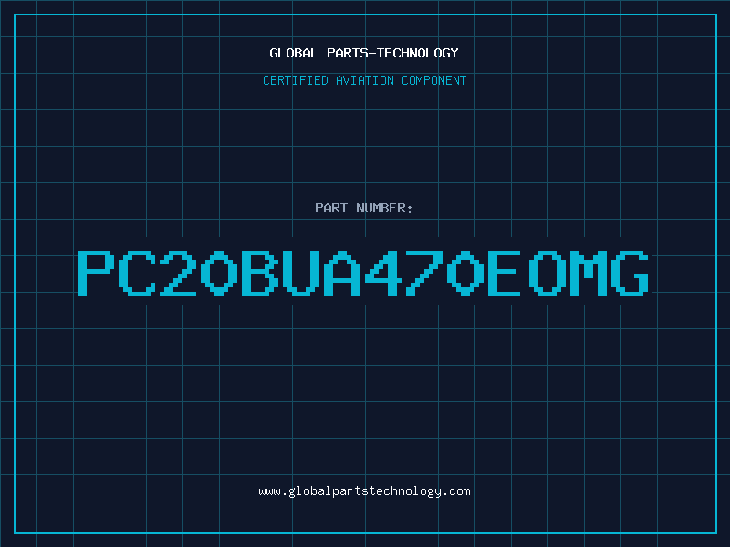 Aviation Part PC20BUA470EOMG