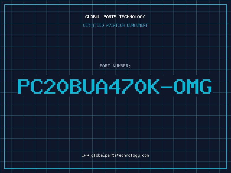Aviation Part PC20BUA470K-OMG