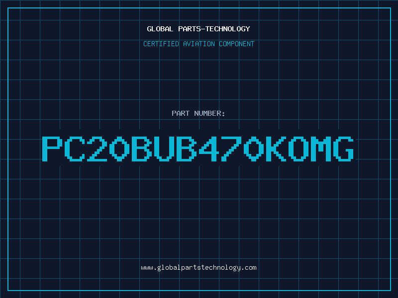 Aviation Part PC20BUB470KOMG