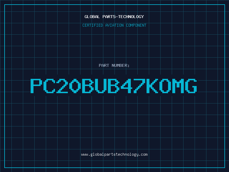 Aviation Part PC20BUB47KOMG