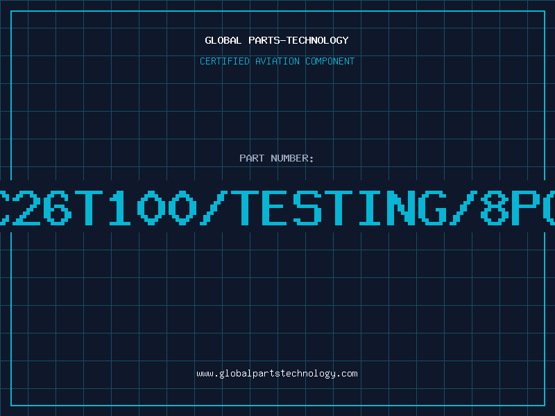 Aviation Part PC26T100/TESTING/8PCS
