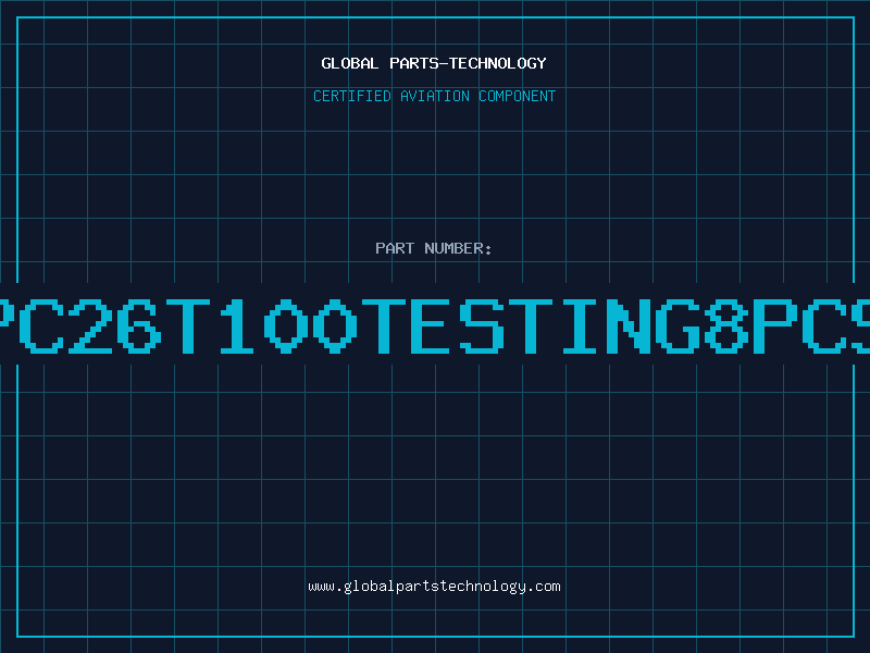 Aviation Part PC26T100TESTING8PCS