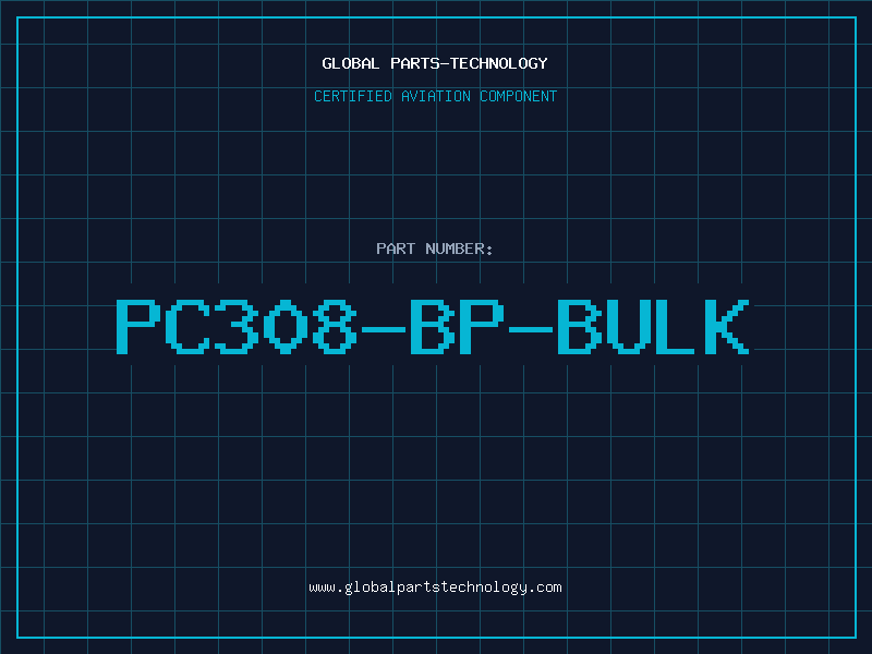 Aviation Part PC308-BP-BULK