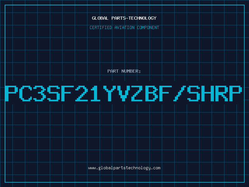 Aviation Part PC3SF21YVZBF/SHRP
