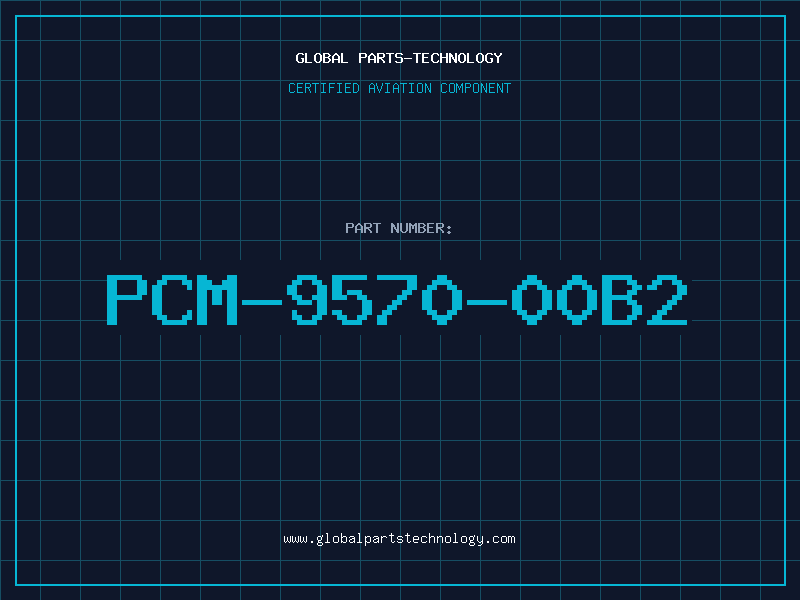 Aviation Part PCM-9570-00B2