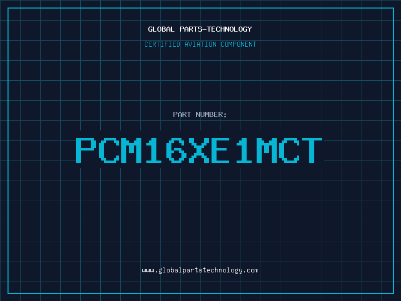 Aviation Part PCM16XE1MCT