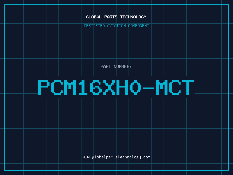 Aviation Part PCM16XH0-MCT