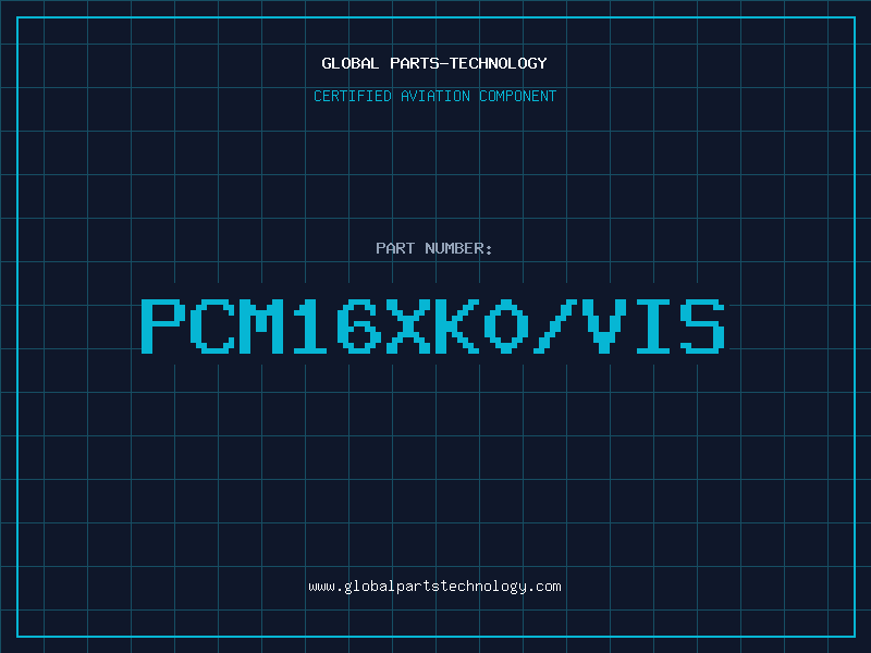 Aviation Part PCM16XK0/VIS