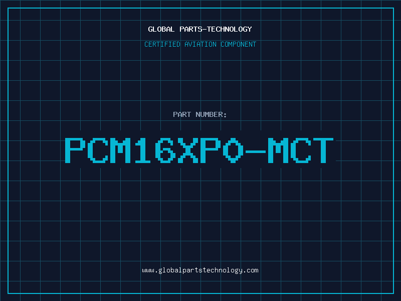 Aviation Part PCM16XP0-MCT