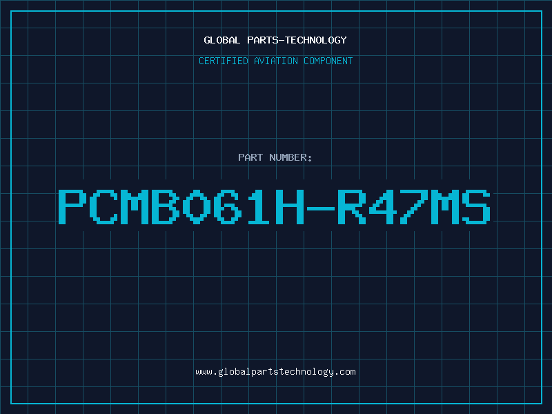 Aviation Part PCMB061H-R47MS