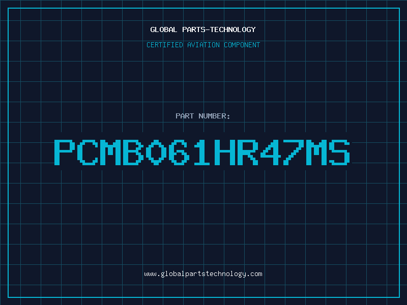 Aviation Part PCMB061HR47MS