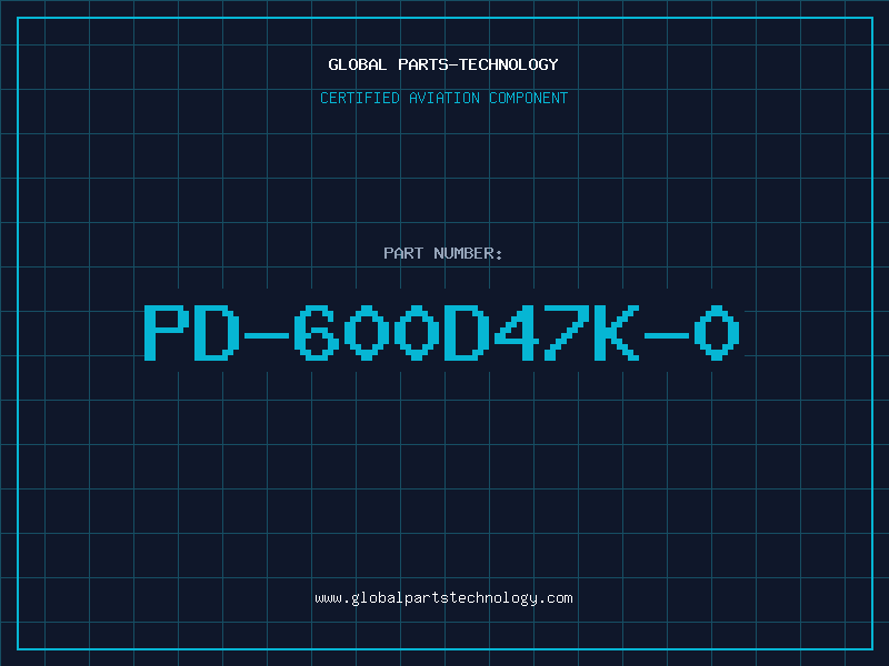 Aviation Part PD-600D47K-0