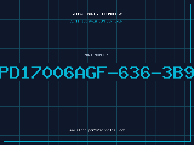 Aviation Part PD17006AGF-636-3B9