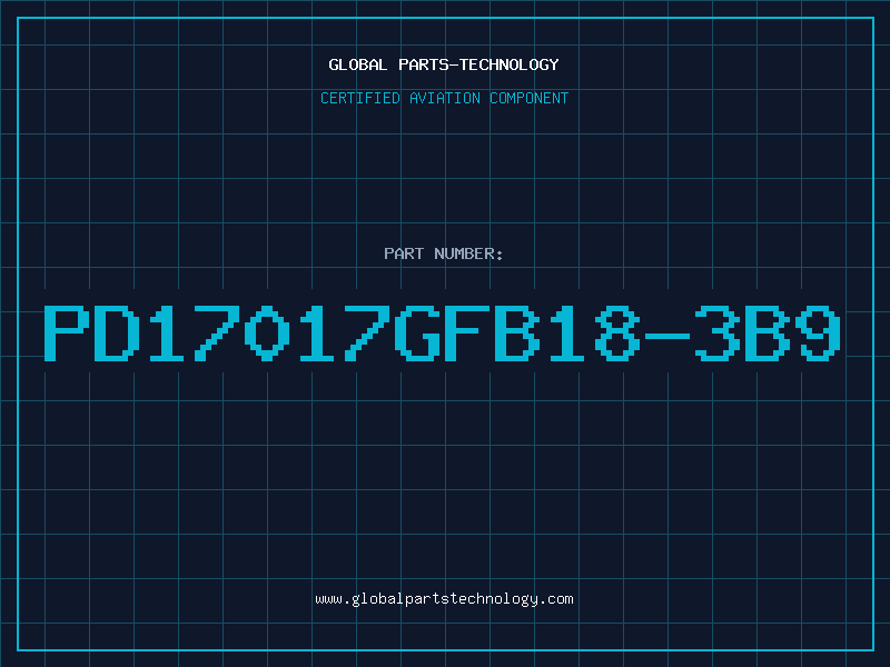 Aviation Part PD17017GFB18-3B9
