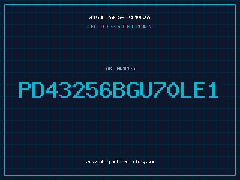 Aviation Part PD43256BGU70LE1