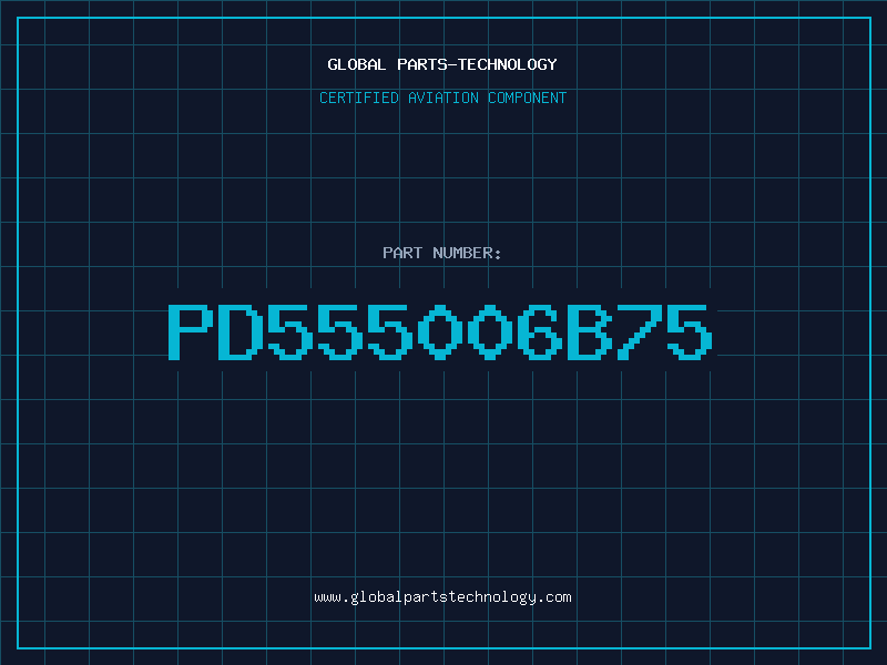Aviation Part PD555006B75