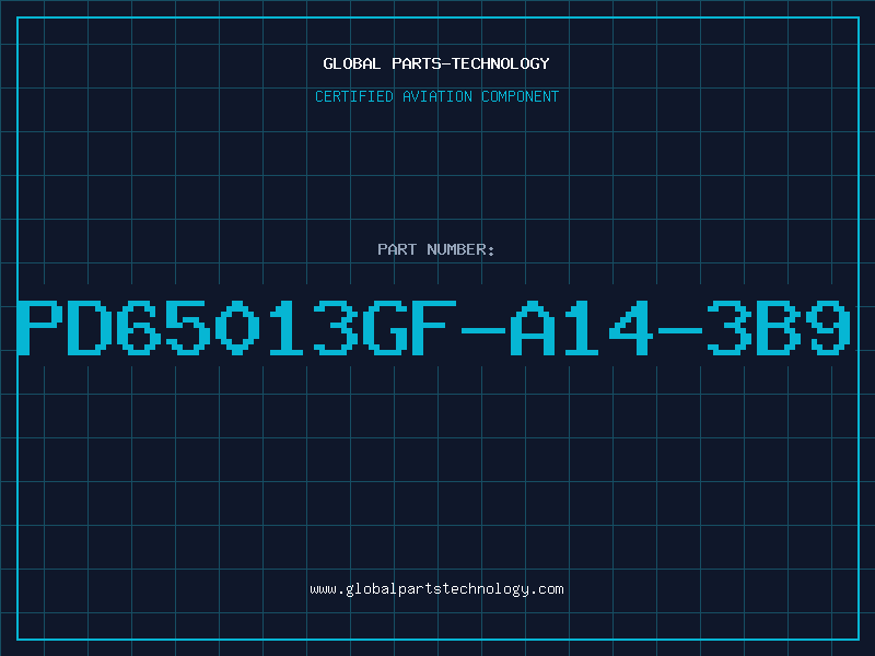 Aviation Part PD65013GF-A14-3B9