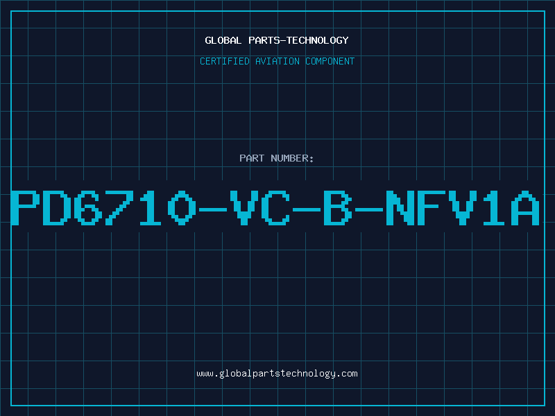 Aviation Part PD6710-VC-B-NFV1A