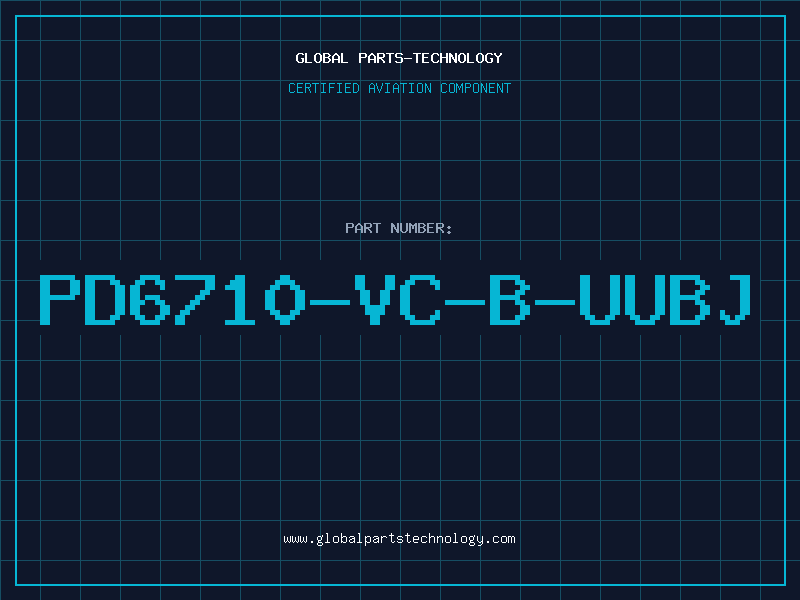 Aviation Part PD6710-VC-B-UUBJ