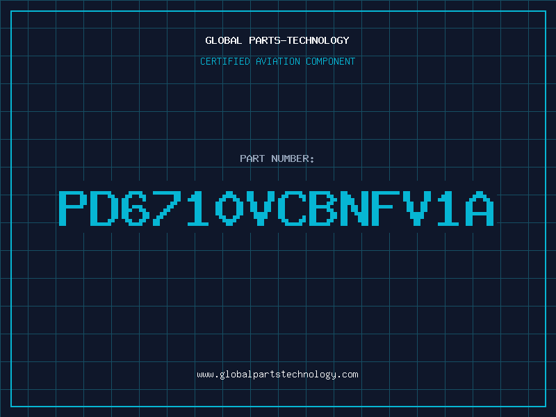 Aviation Part PD6710VCBNFV1A