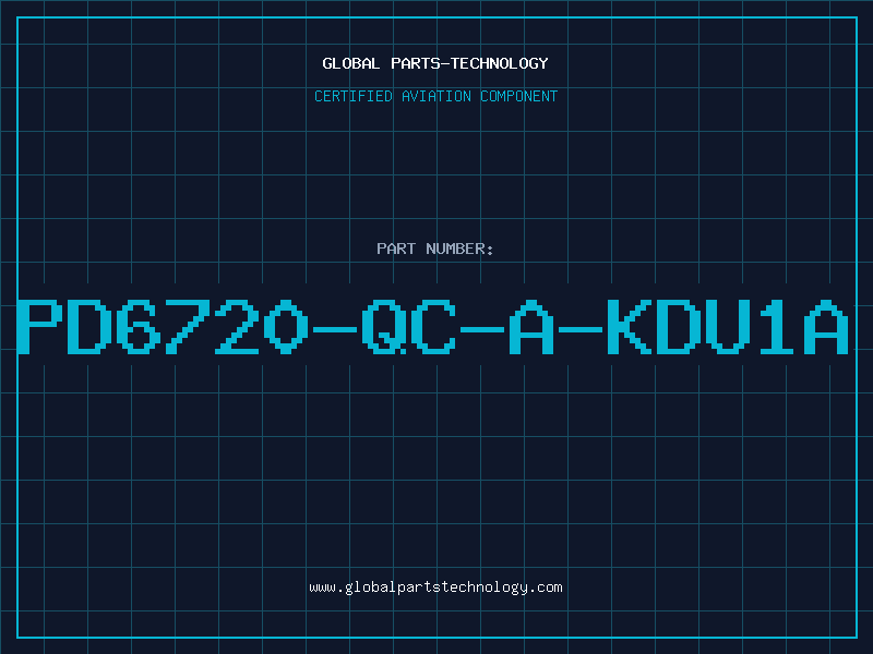 Aviation Part PD6720-QC-A-KDU1A