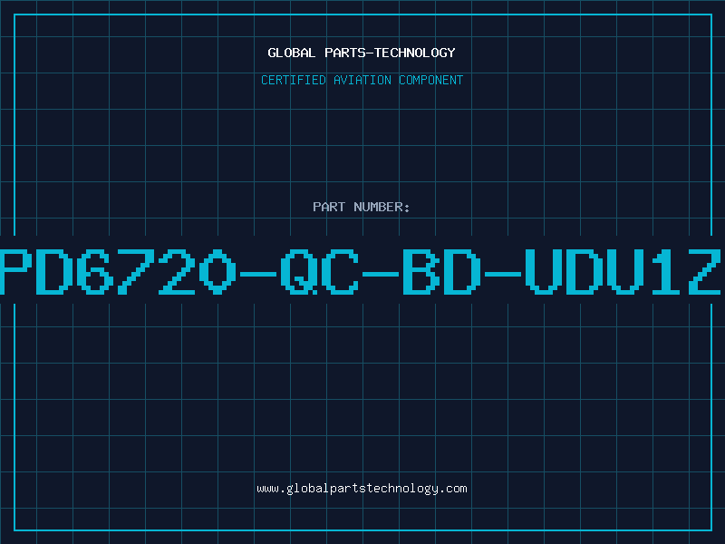 Aviation Part PD6720-QC-BD-UDU1Z