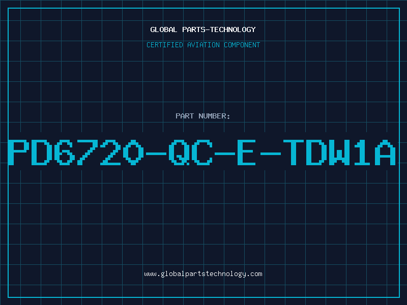 Aviation Part PD6720-QC-E-TDW1A