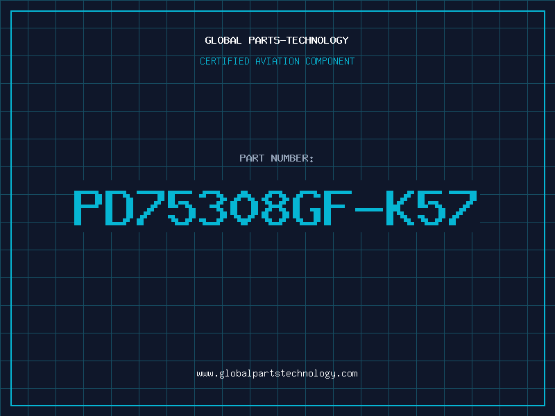 Aviation Part PD75308GF-K57
