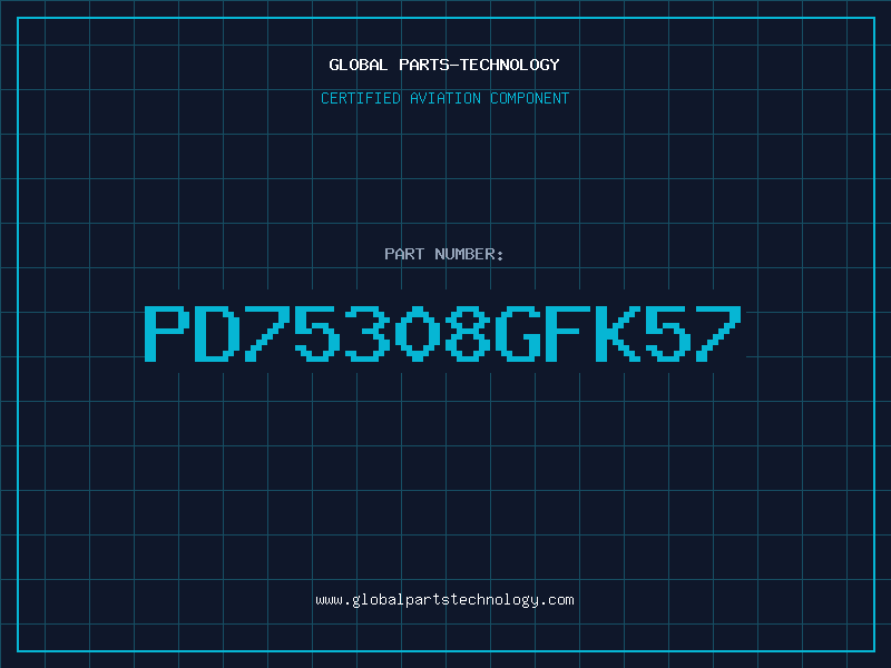 Aviation Part PD75308GFK57