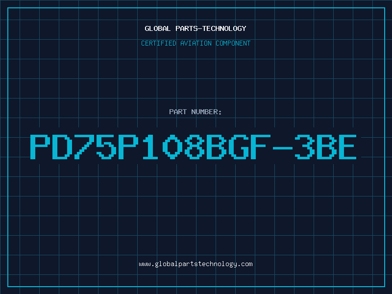 Aviation Part PD75P108BGF-3BE