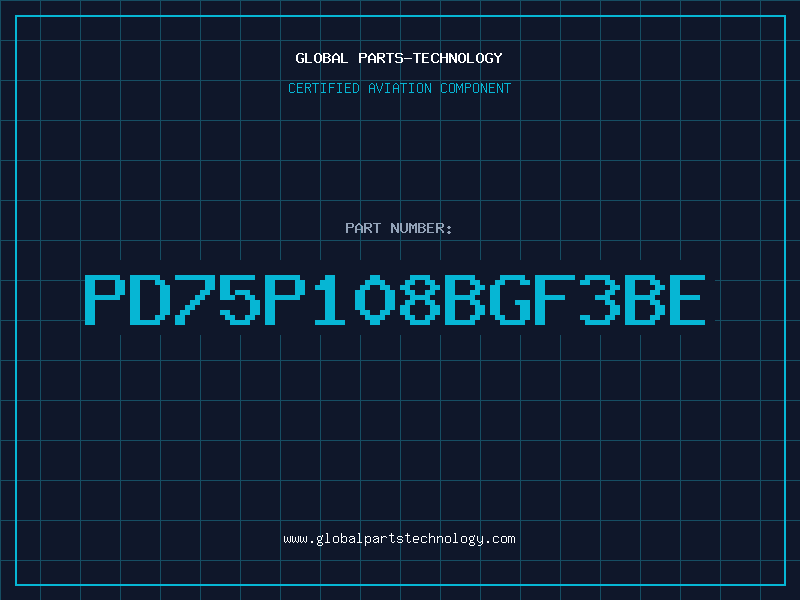 Aviation Part PD75P108BGF3BE