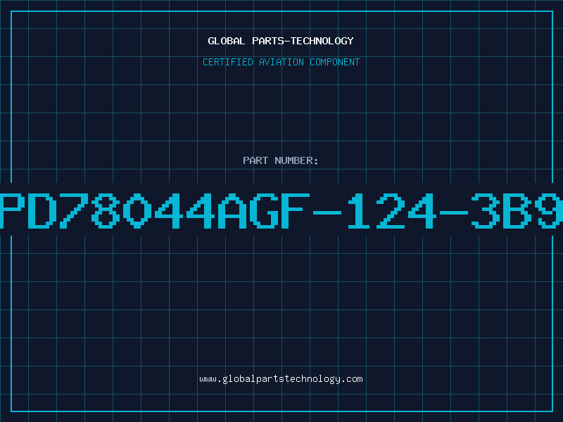 Aviation Part PD78044AGF-124-3B9