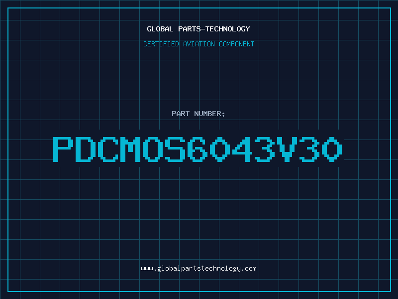Aviation Part PDCMOS6043V30