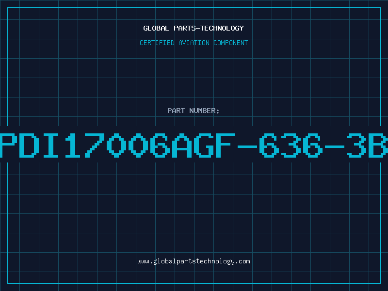 Aviation Part PDI17006AGF-636-3B