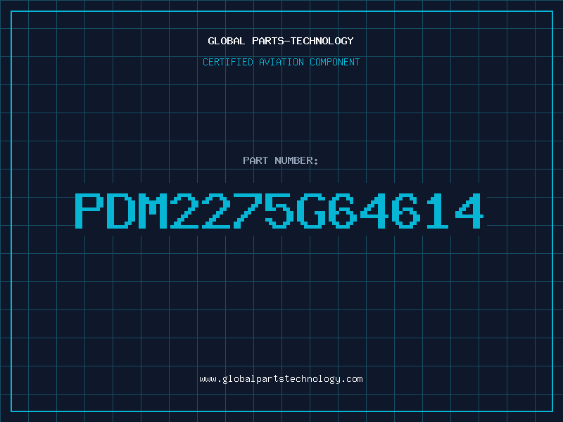Aviation Part PDM2275G64614